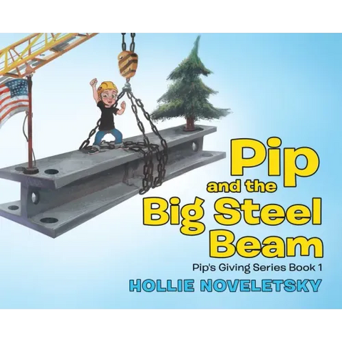 Pip and the Big Steel Beam