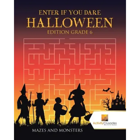 Enter if you Dare Halloween Edition Grade 6: Mazes and Monsters