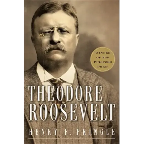 Theodore Roosevelt: A Biography: A Pulitzer Prize Winner