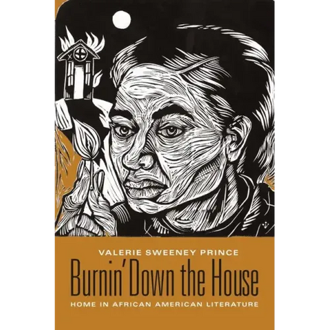 Burnin' Down the House: Home in African American Literature