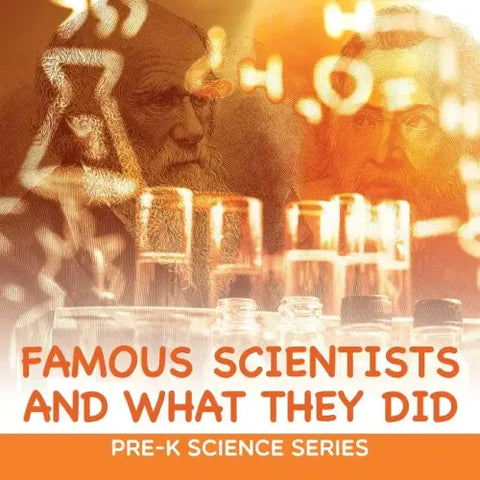 Famous Scientists and What They Did: Pre-K Science Series