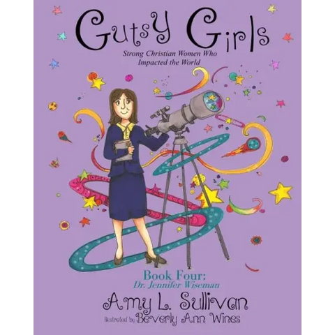 Gutsy Girls: Strong Christian Women Who Impacted the World: Book Four: Jennifer Wiseman