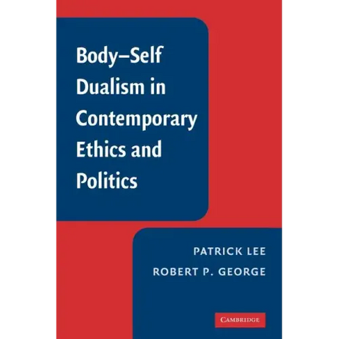 Body-Self Dualism in Contemporary Ethics and Politics