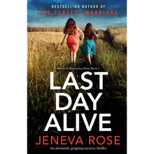 Last Day Alive: An absolutely gripping mystery thriller