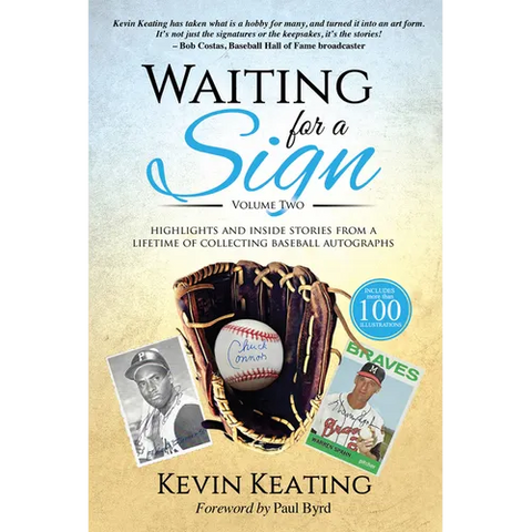 Waiting for a Sign Volume 2: Highlights and Inside Stories from a Lifetime of Collecting Baseball Autographs