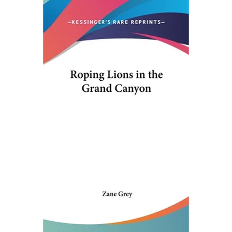 Roping Lions in the Grand Canyon