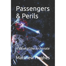 Passengers & Perils: A Novel of the Archonate - Paperback