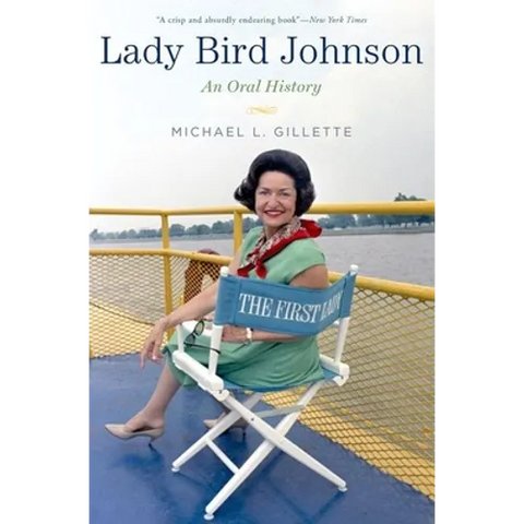 Lady Bird Johnson: An Oral History