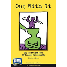 Out with It: Gay and Straight Teens Write about Homosexuality - Paperback