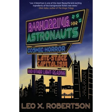 Barhopping for Astronauts: Cosmic Horror, Late-Stage Capitalism, and Other Light Reading