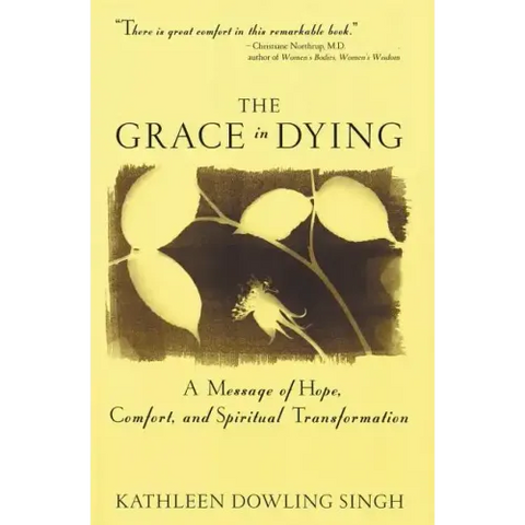 Grace in Dying: A Message of Hope, Comfort and Spiritual Transformation