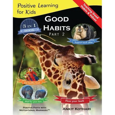 Good Habits Part 2: A 3-in-1 unique book teaching children Good Habits, Values as well as types of Animals