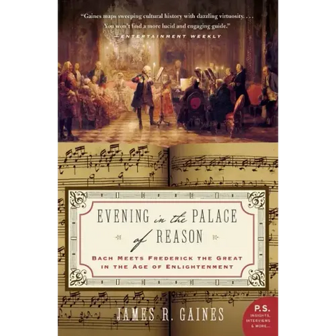 Evening in the Palace of Reason: Bach Meets Frederick the Great in the Age of Enlightenment