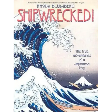 Shipwrecked!: The True Adventures of a Japanese Boy