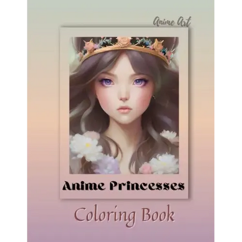 Anime Art Anime Princesses Coloring Book: For anime manga lovers of all ages - 25 high quality high-quality attractive designs