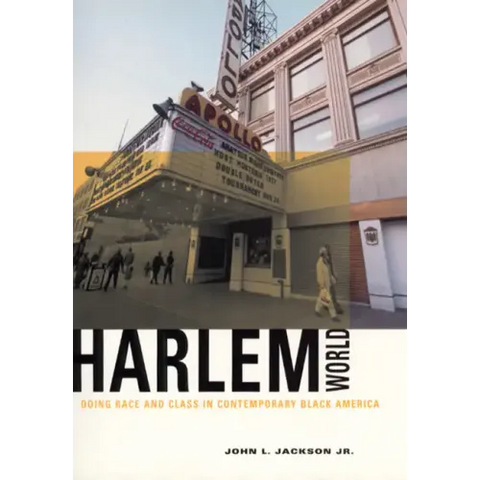 Harlemworld: Doing Race and Class in Contemporary Black America