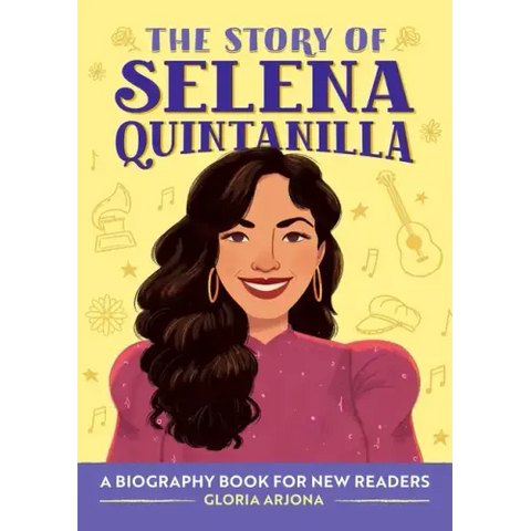 The Story of Selena Quintanilla: A Biography Book for Young Readers