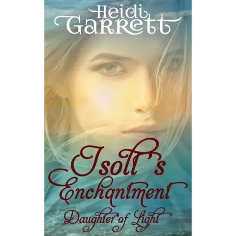 Isolt's Enchantment: A Young Adult Fairy Tale Fantasy