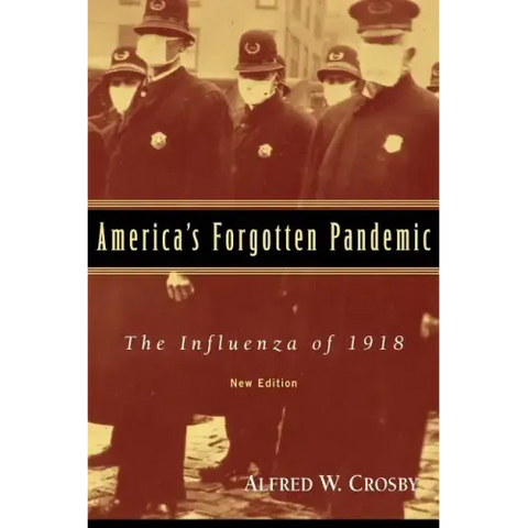 America's Forgotten Pandemic: The Influenza of 1918