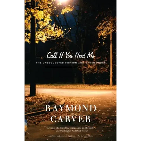Call If You Need Me: The Uncollected Fiction and Other Prose