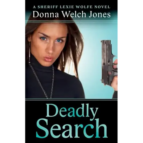 Deadly Search: A Sheriff Lexie Wolfe Novel