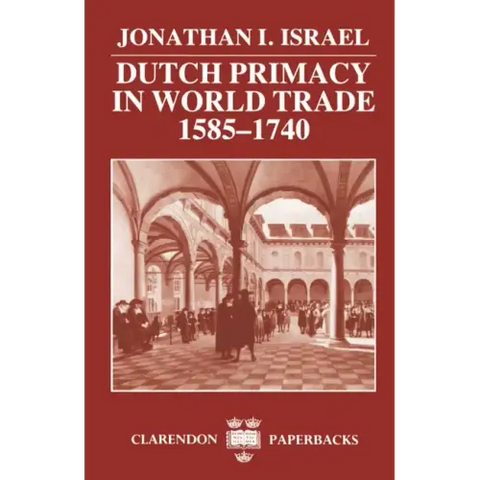 Dutch Primacy in World Trade, 1585-1740