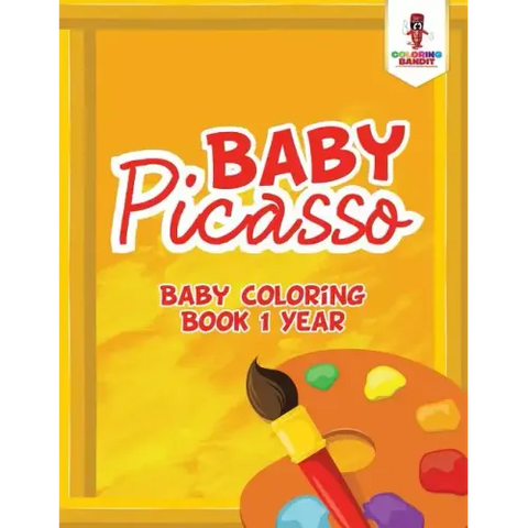 Baby Picasso: Baby Coloring Book 1 Year