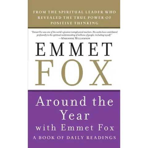 Around the Year with Emmet Fox: A Book of Daily Readings