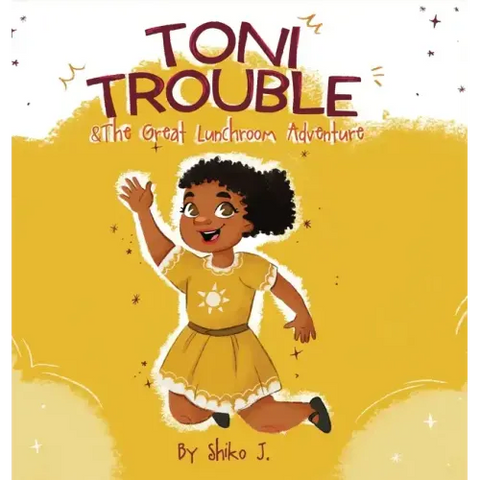 Toni Trouble & The Great Lunchroom Adventure