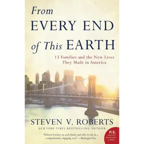 From Every End of This Earth: 13 Families and the New Lives They Made in America