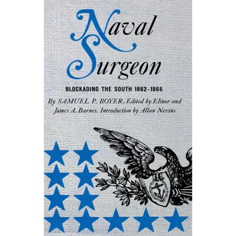 Naval Surgeon: Blockading the South, 1862-1866