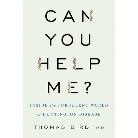 Can You Help Me?: Inside the Turbulent World of Huntington Disease