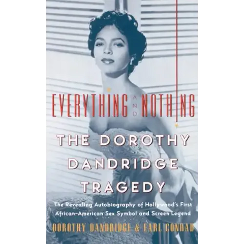 Everything and Nothing: The Dorothy Dandridge Tragedy
