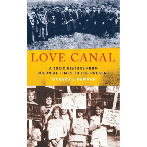 Love Canal: A Toxic History from Colonial Times to the Present