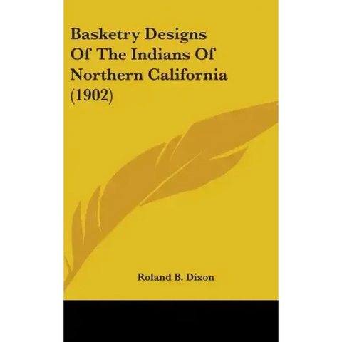 Basketry Designs Of The Indians Of Northern California (1902)