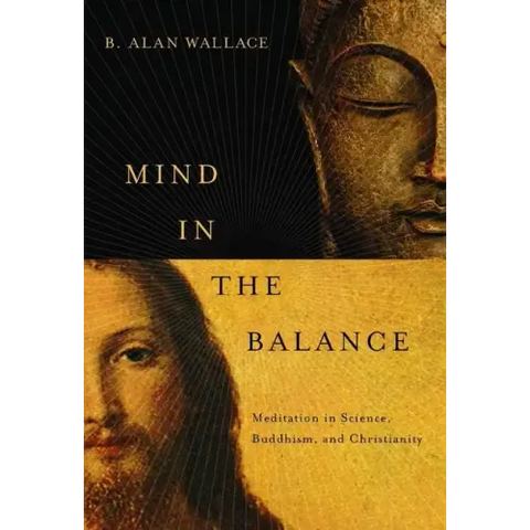 Mind in the Balance: Meditation in Science, Buddhism, & Christianity