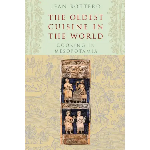 The Oldest Cuisine in the World: Cooking in Mesopotamia