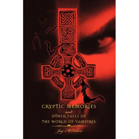 Cryptic Memories and Other Tales of the World of Vampires