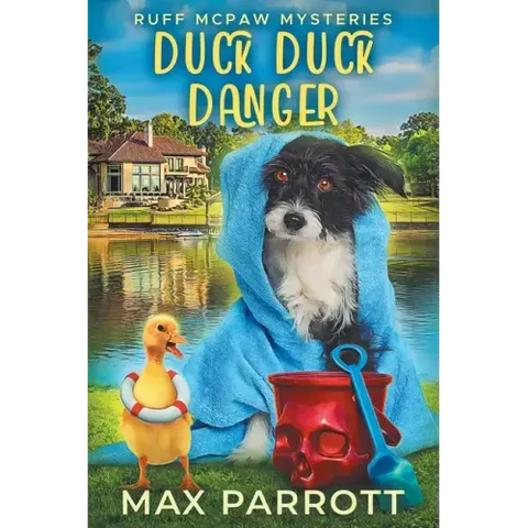 Duck Duck Danger: A Cozy Animal Mystery