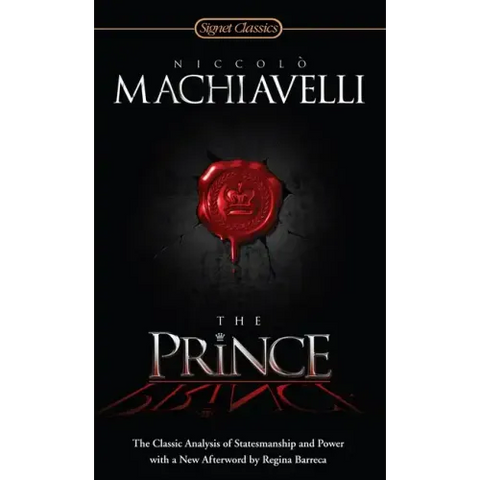 The Prince: The Classic Analysis of Statesmanship and Power
