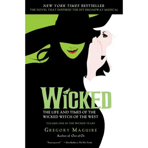 Wicked: The Life and Times of the Wicked Witch of the West