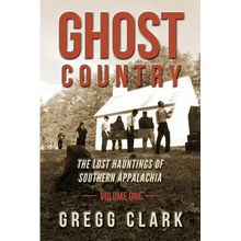 Ghost Country: The Lost Hauntings of Southern Appalachia - Paperback