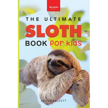 Sloths The Ultimate Sloth Book for Kids: Sloth Facts, 100+ Photos, Two-Toed & Three-Toed Sloths, Rainforest Life & Conservation Quiz - Paperback