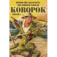 Beyond the Call of Duty: The Complete Tales of Koropok, Volume 1