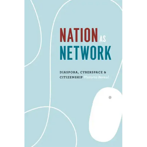 Nation as Network: Diaspora, Cyberspace, and Citizenship