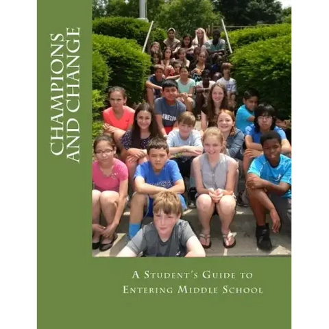 Champions and Change: A Student's Guide to Entering Middle School