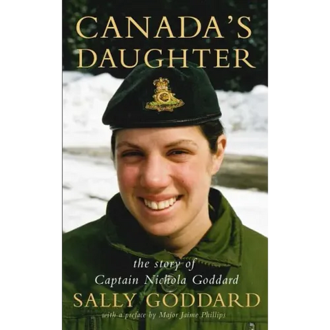 Canada's Daughter: The Story of Captain Nichola Goddard
