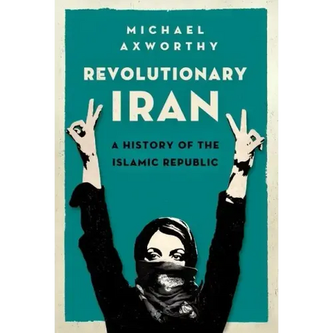 Revolutionary Iran: A History of the Islamic Republic