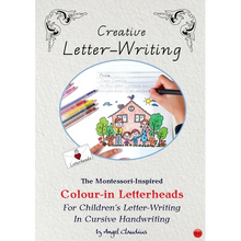 Creative Letter-Writing: The Montessori-Inspired Colour-In Letterheads for Children's Letter-Writing in Cursive Handwriting - Paperback