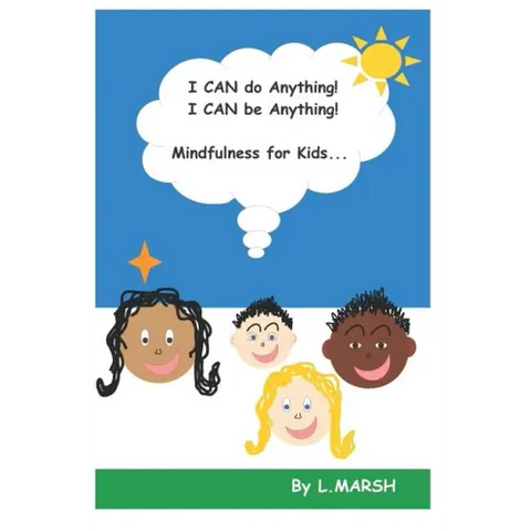 I Can Do Anything! I Can Be Anything!: Mindfulness for Kids
